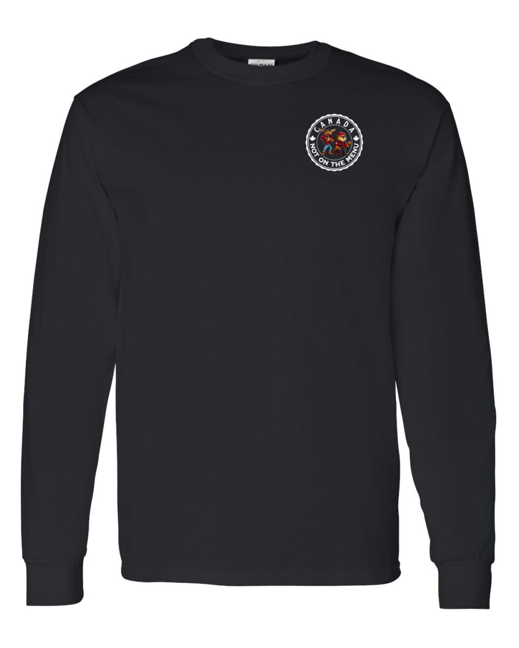 Canada Is Not On The Menu Left Chest and Back  Long Sleeve Tee ) - Unisex
