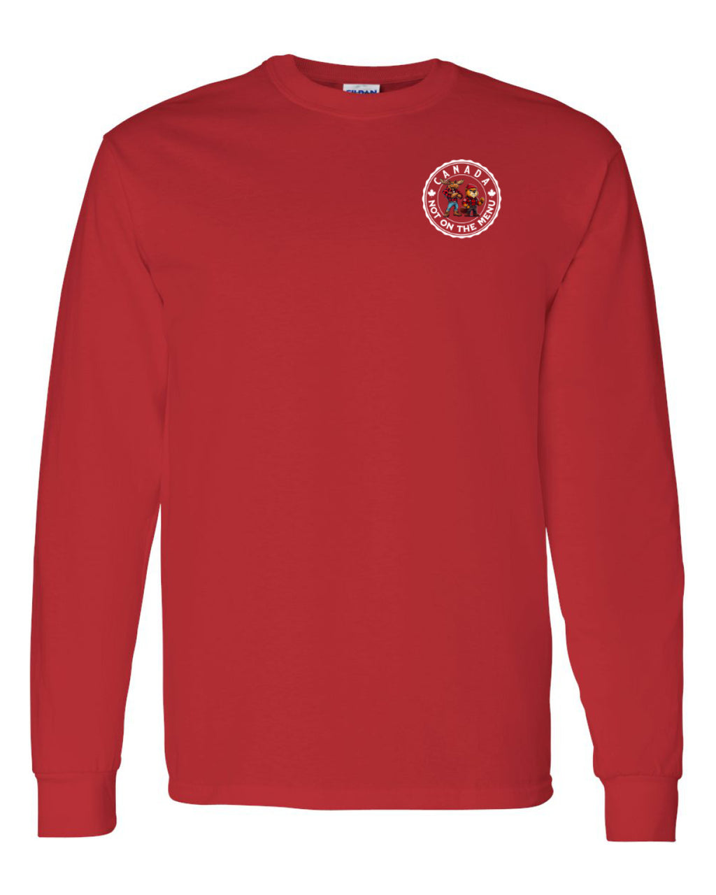 Canada Is Not On The Menu Left Chest and Back  Long Sleeve Tee ) - Unisex