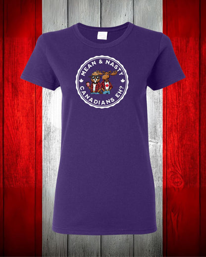 Mean & Nasty Canadian Eh! Women's Tee - Gildan Canada (sewn Internationally)