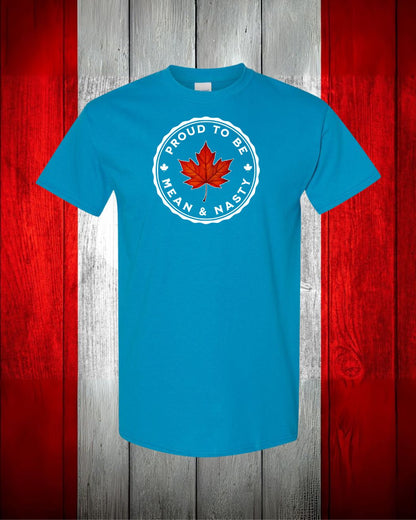Proud to be Mean & Nasty Leaf Women's Tee - Gildan Canada (sewn Internationally)