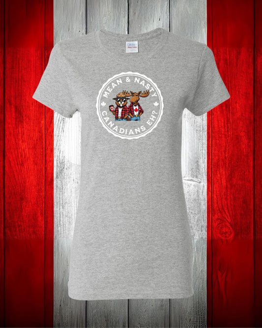 Mean & Nasty Canadian Eh! Women's Tee - Gildan Canada (sewn Internationally)