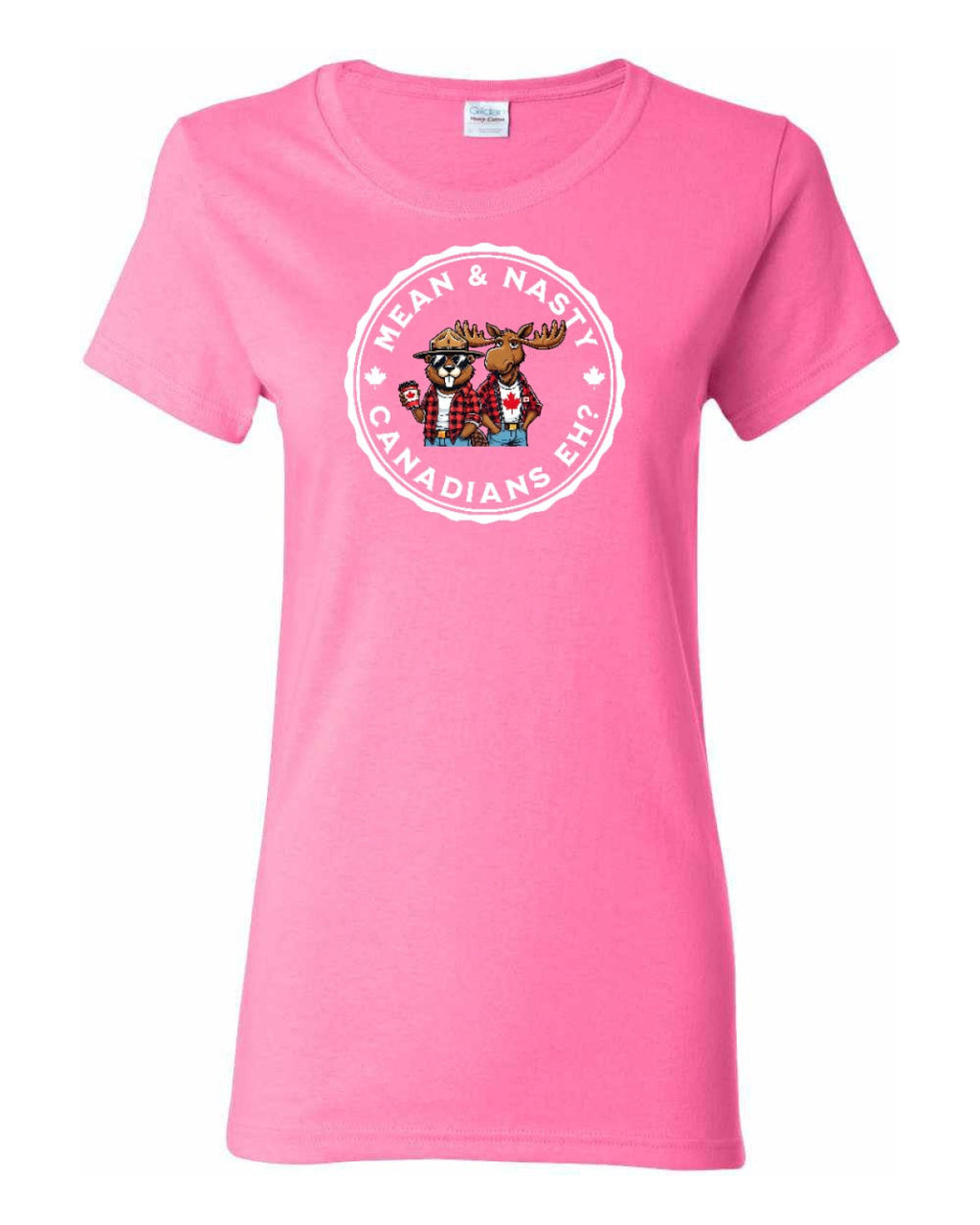 Mean and Nasty Canadians Eh!  Women's Tee