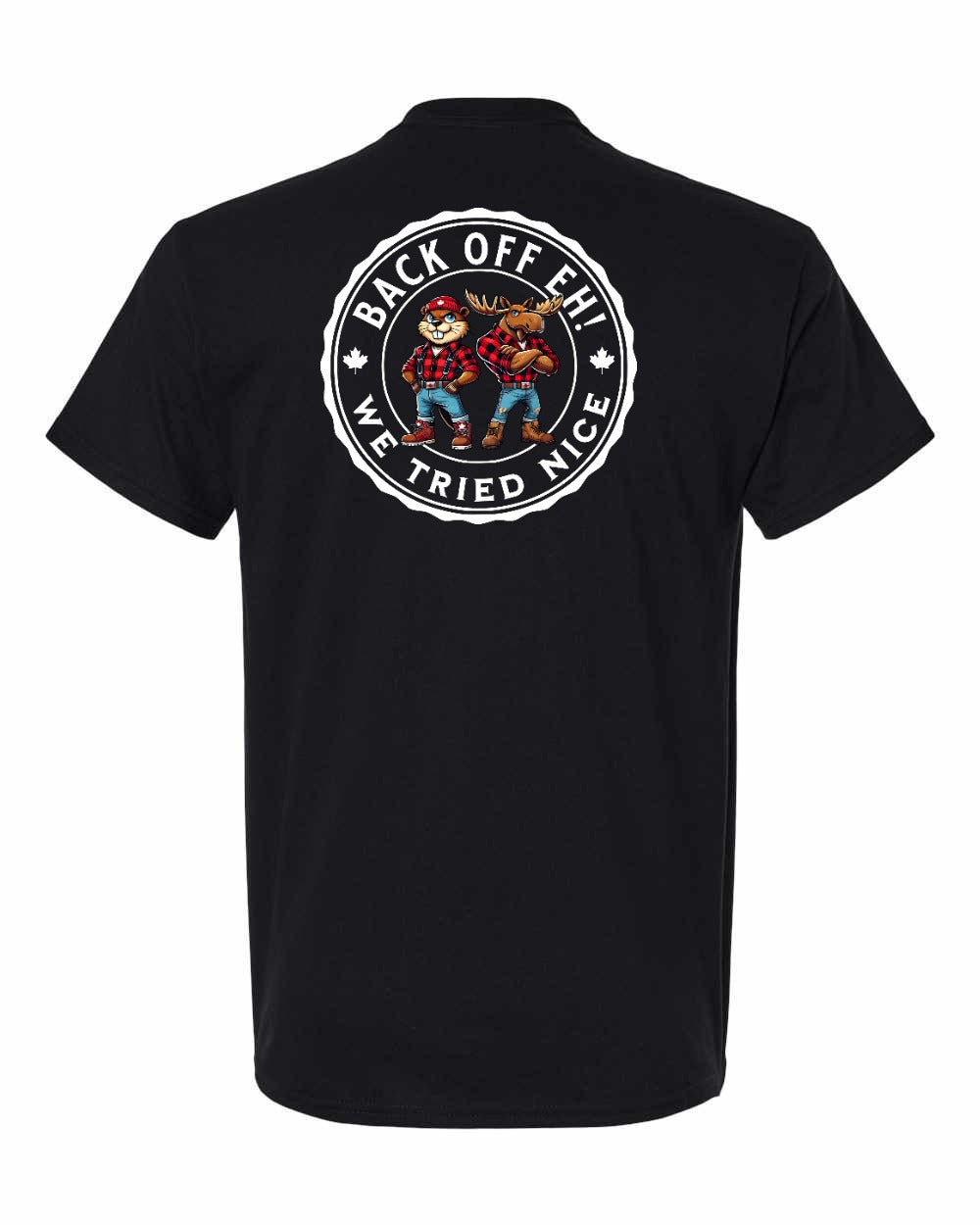 Left Chest & Back off Eh We Tried Nice Left Chest & Back Men's Tee - Gildan Canada (sewn Internationally)