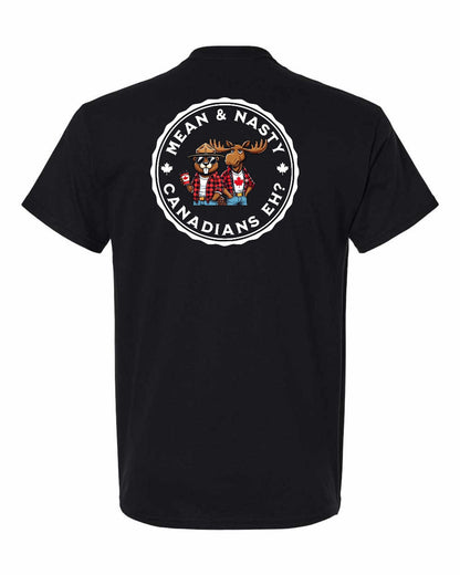 Mean and Nasty Canadian's Eh!  Left Chest & Back Men's Tee - Gildan Canada (sewn Internationally)