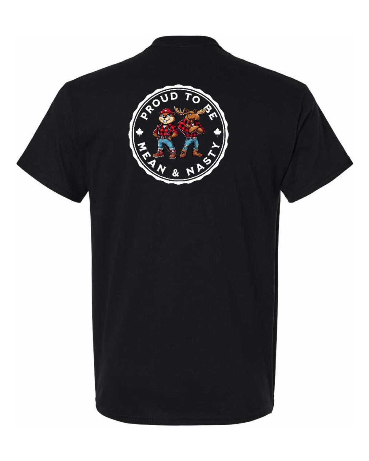 Proud to be Mean and Nasty Beaver and Moose Left Chest and Back Men's Tee