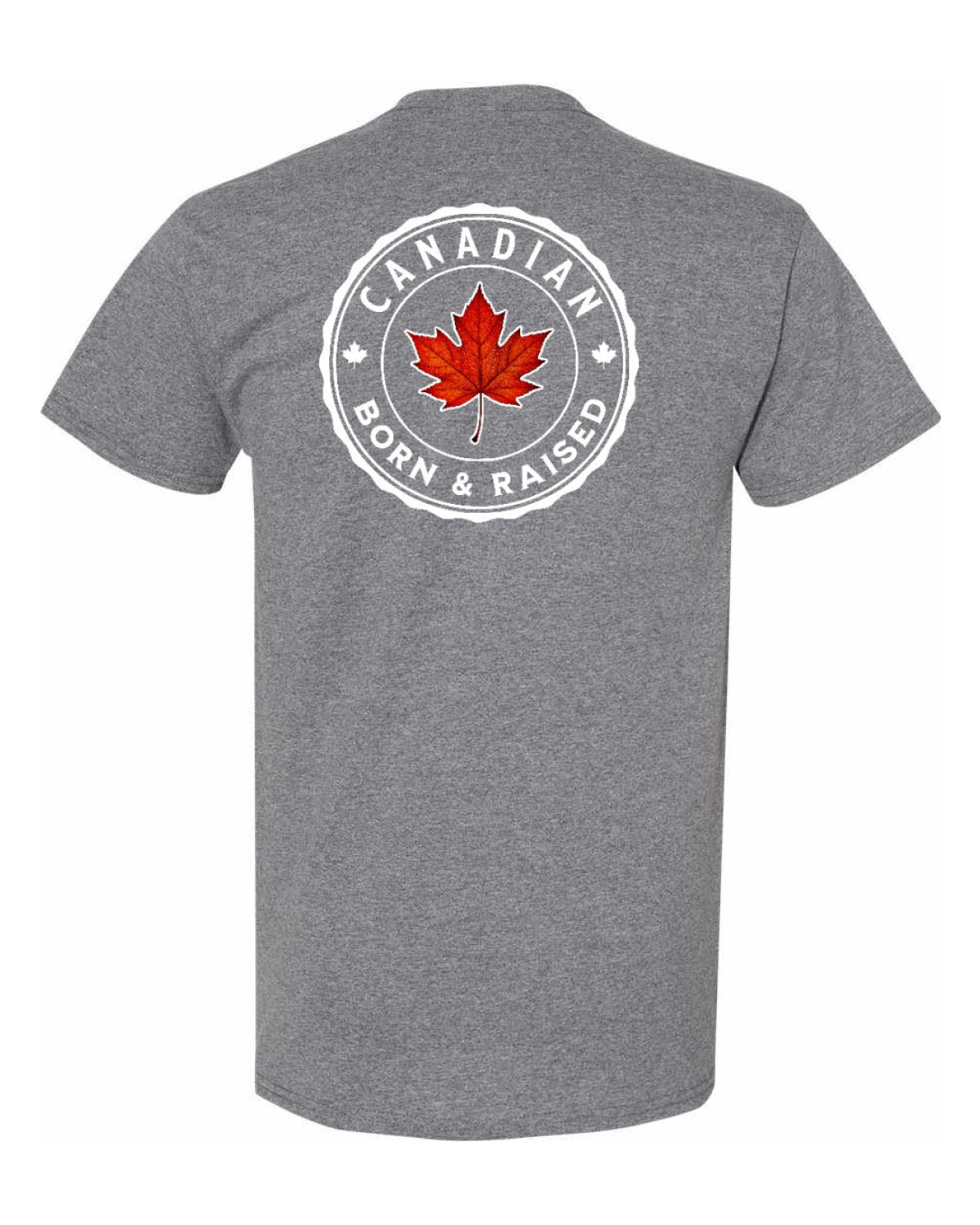 Canadian Born And Raised Left Chest & Back  Men's Tee