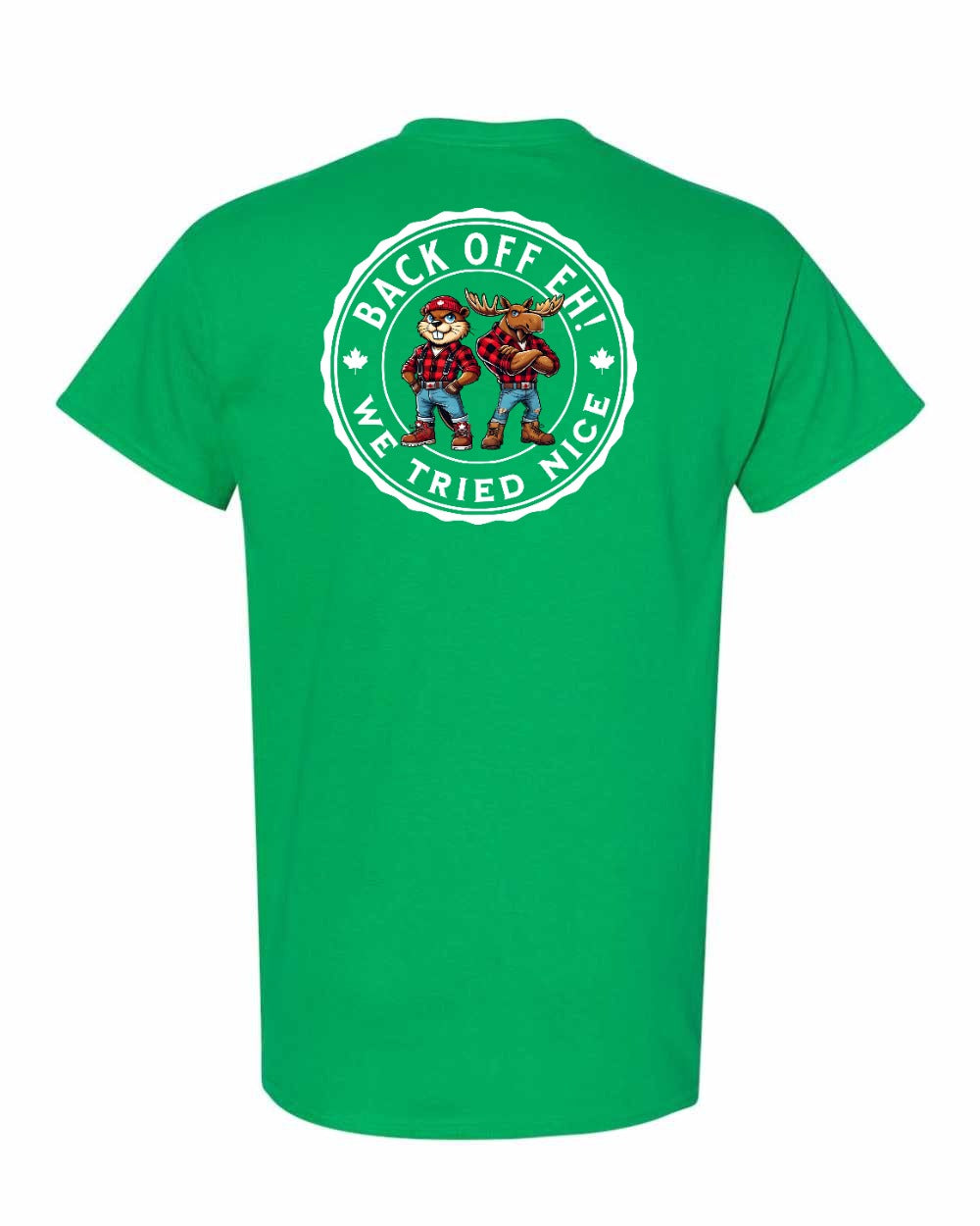 Left Chest & Back off Eh We Tried Nice Left Chest & Back Men's Tee - Gildan Canada (sewn Internationally)