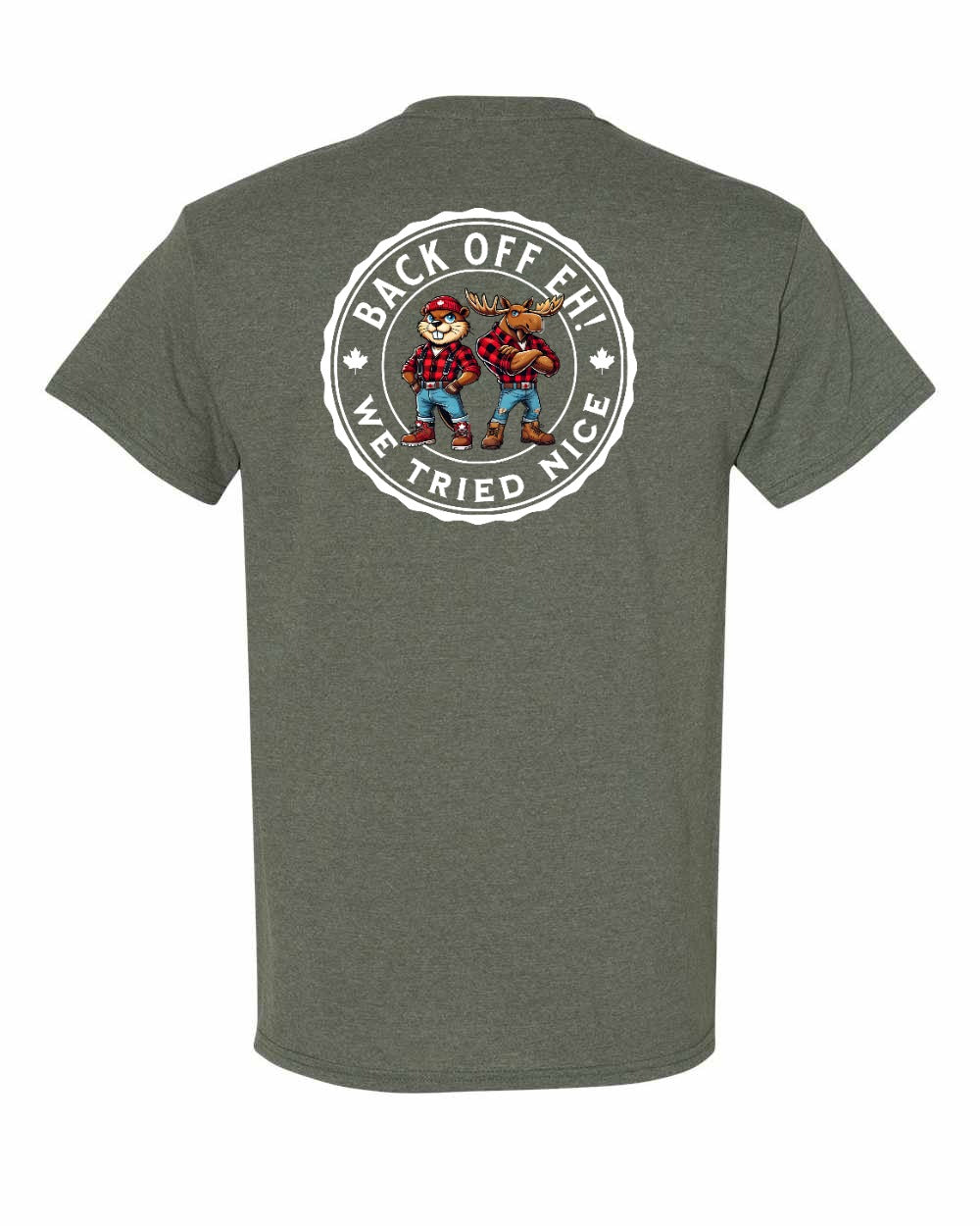 Left Chest & Back off Eh We Tried Nice Left Chest & Back Men's Tee - Gildan Canada (sewn Internationally)