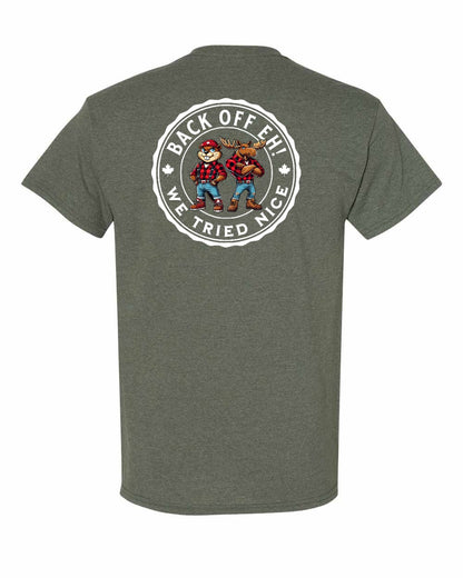 Left Chest & Back off Eh We Tried Nice Left Chest & Back Men's Tee - Gildan Canada (sewn Internationally)