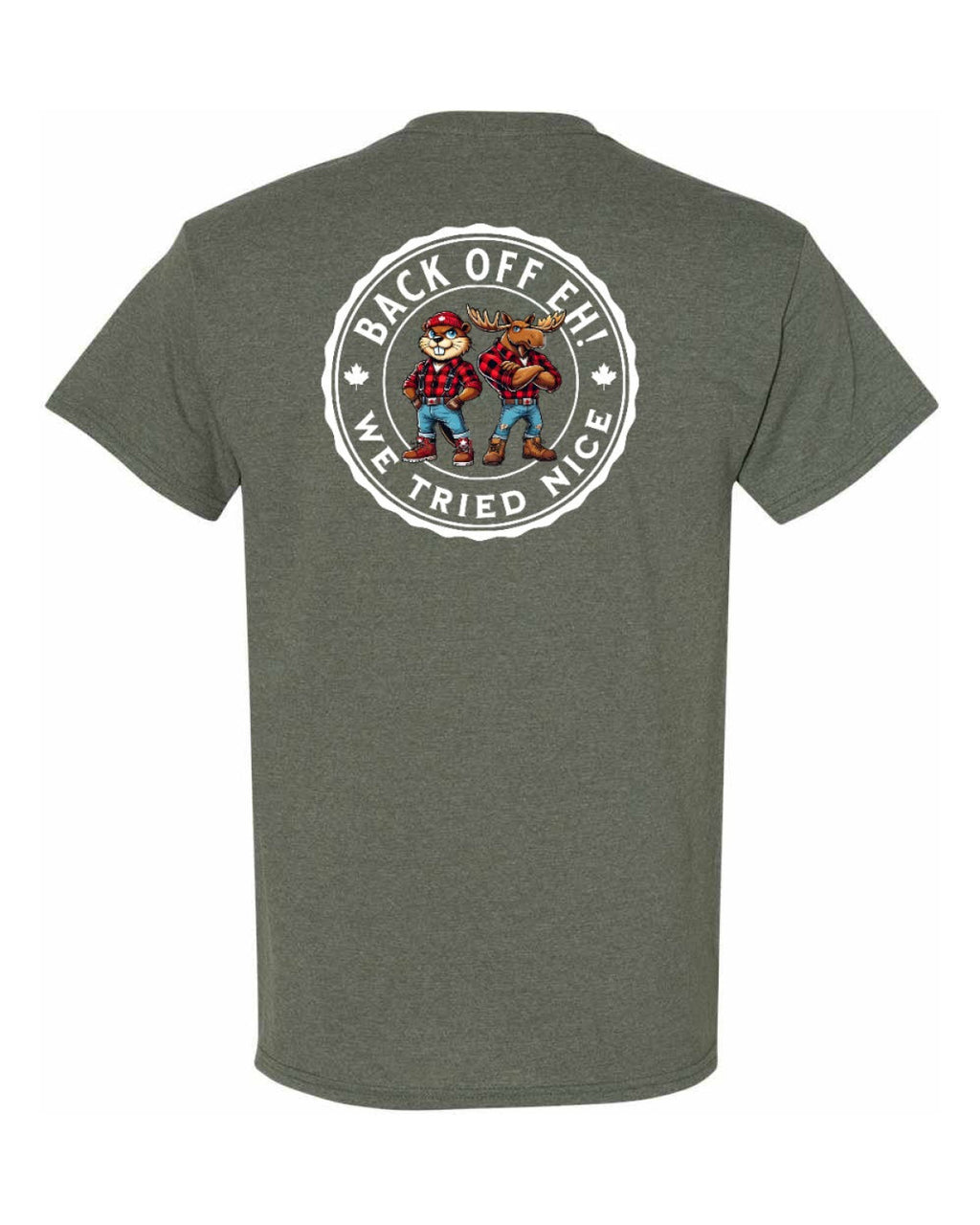 Back Off Eh We Tried Nice Left Chest & Back  Men's Tee