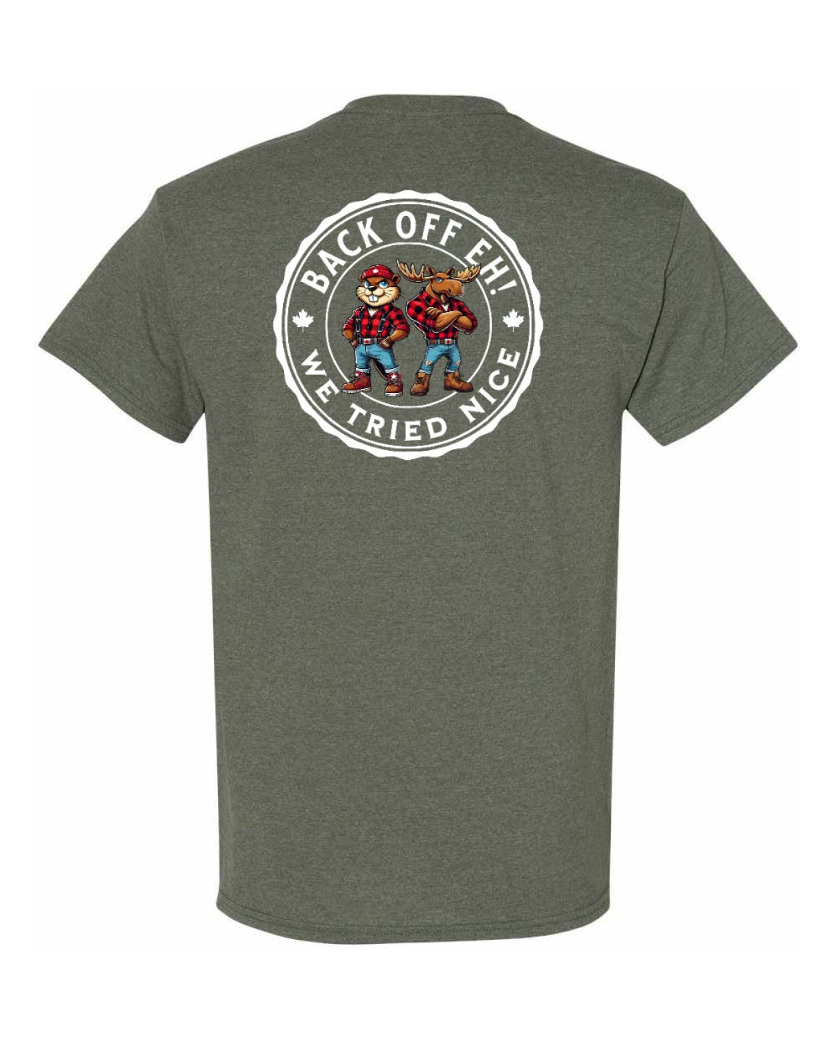 Back Off Eh We Tried Nice Left Chest & Back  Men's Tee