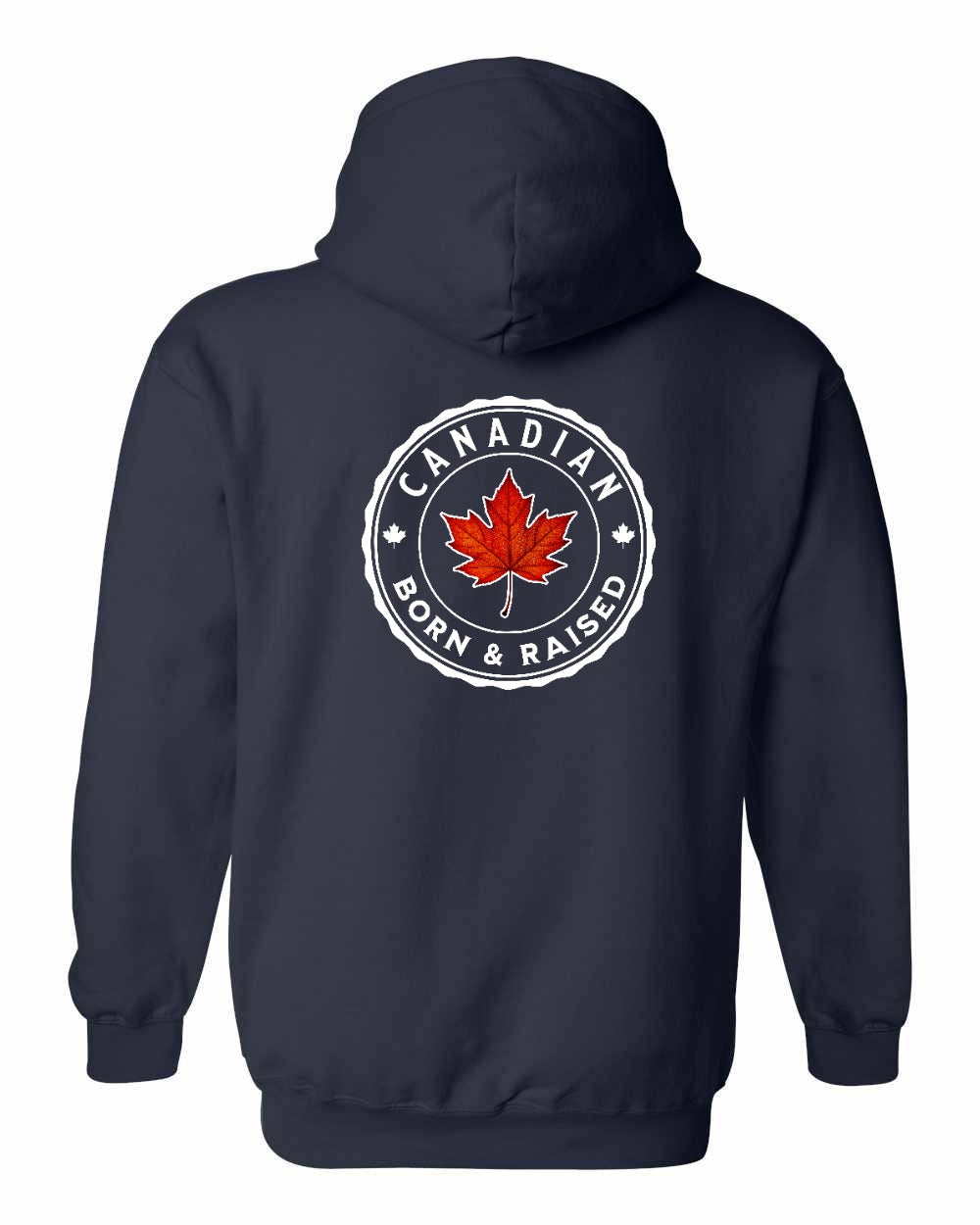 Canadian Born & Rasied Left Chest and Back Pullover - Gildan Canada (sewn Internationally)