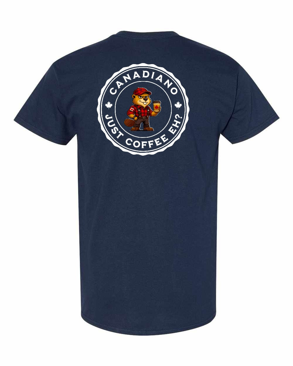 Canadiano Just Coffee Eh Male Beaver Left Chest & Back Men's Tee - Gildan Canada (sewn Internationally)