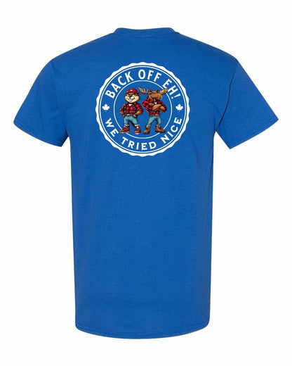 Left Chest & Back off Eh We Tried Nice Left Chest & Back Men's Tee - Gildan Canada (sewn Internationally)