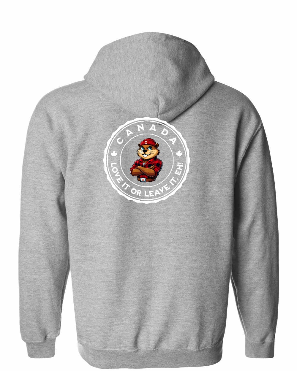 Love it or Leave it Eh! Left Chest and Back Zip Hoodie - Gildan Canada (sewn Internationally)