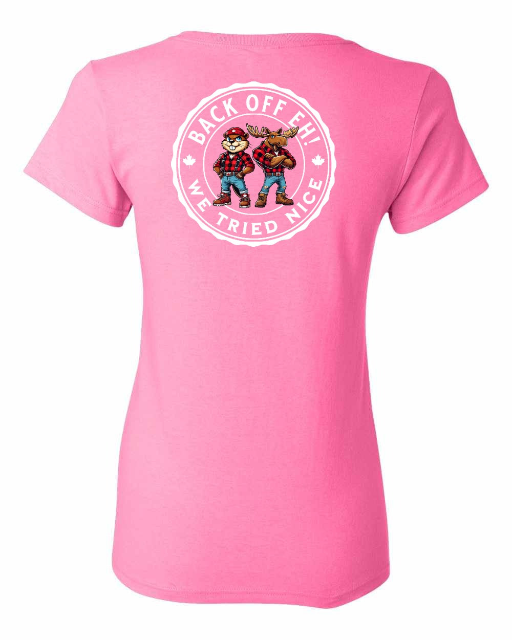 Back Off We Tried Nice Left Chest and Back Women's Tee - Gildan Canada (sewn Internationally)