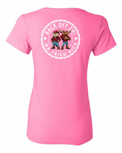 Back Off We Tried Nice Left Chest and Back Women's Tee - Gildan Canada (sewn Internationally)