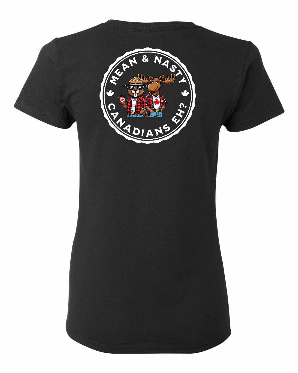 Mean and Nasty Canadians Eh! Left Chest And Back Women's Tee