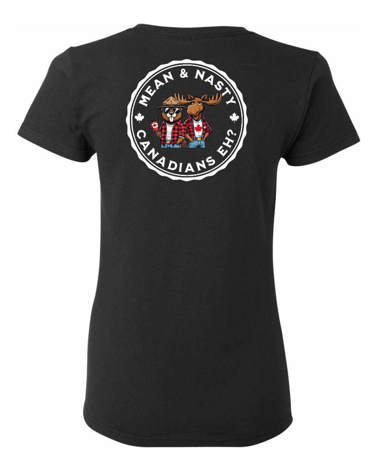 Mean and Nasty Canadians Eh! Left Chest And Back  Women's Tee