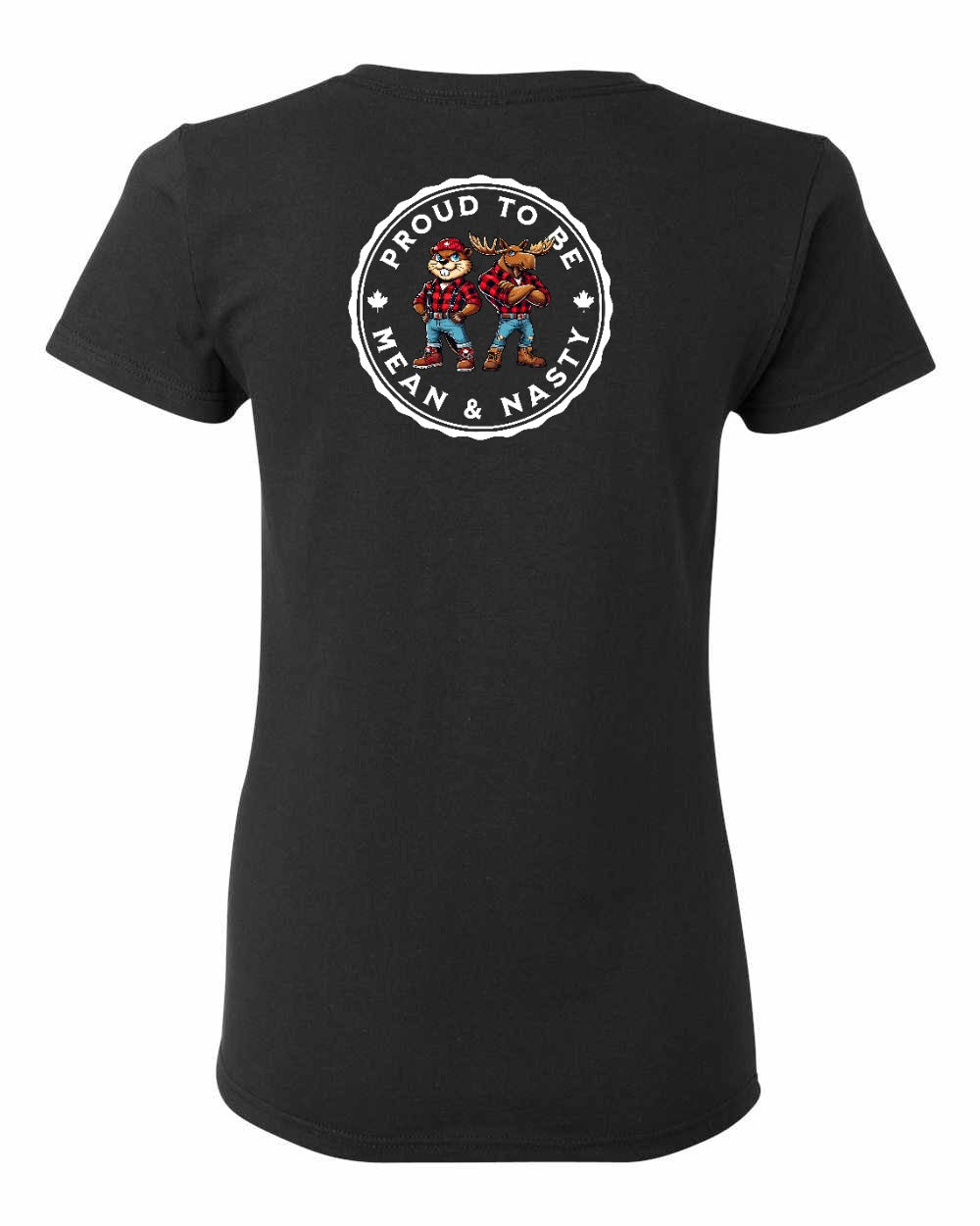 Proud to be Mean and Nasty Leaf Left Chest And Back Women's Tee - Gildan Canada (sewn Internationally)