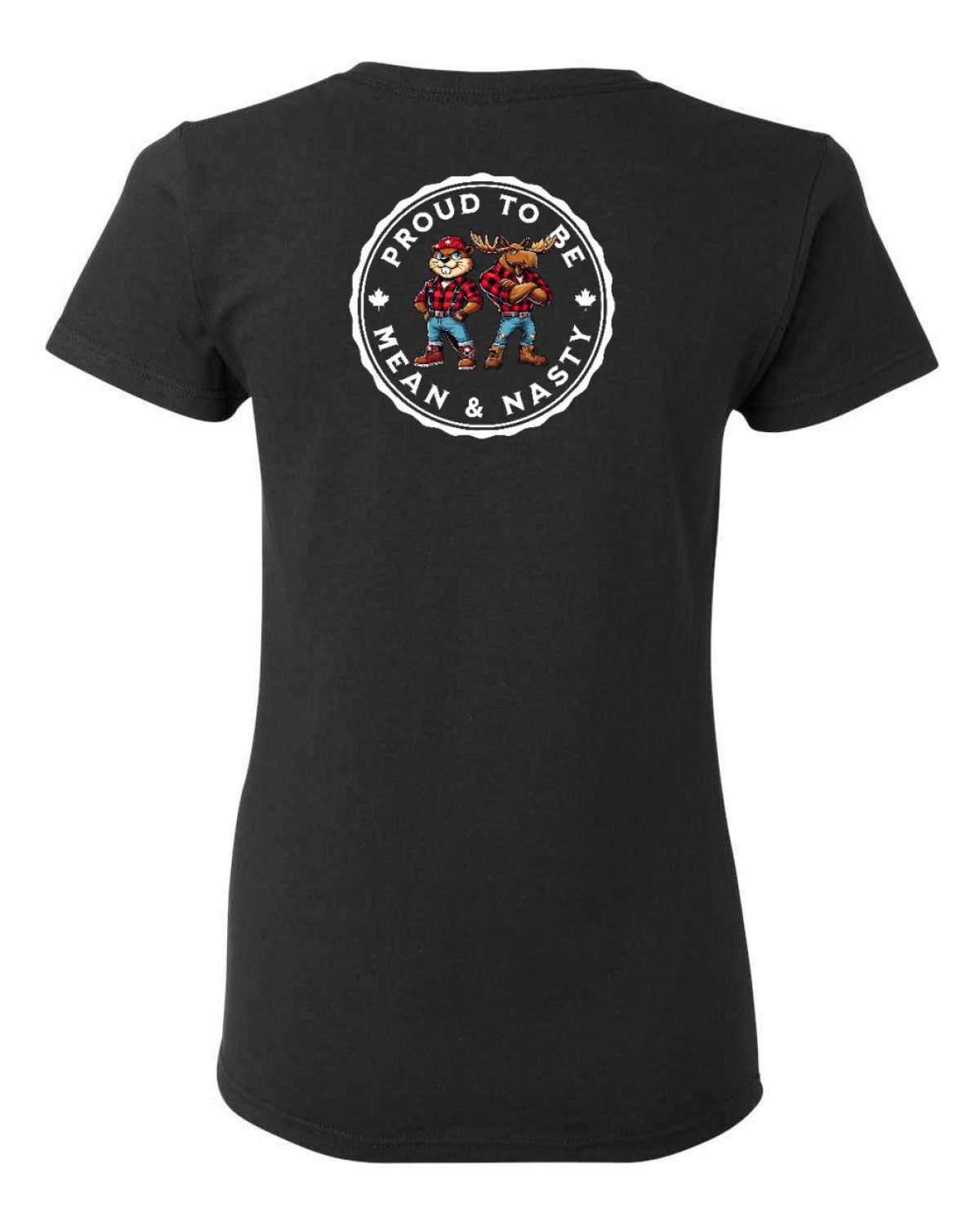 Proud to be Mean and Nasty Beaver and Moose Left Chest and Back Women's Tee