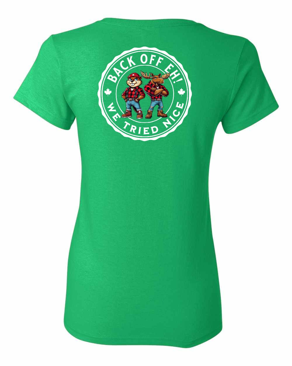 Back Off We Tried Nice Left Chest and Back Women's Tee - Gildan Canada (sewn Internationally)