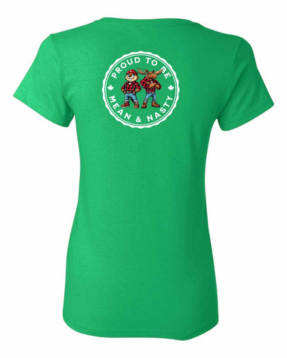 Proud to be Mean and Nasty Leaf Left Chest And Back Women's Tee - Gildan Canada (sewn Internationally)