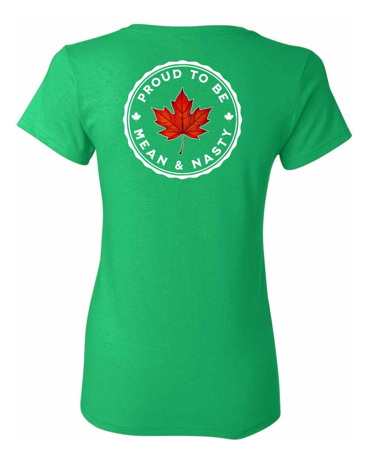 Proud to be Mean and Nasty Leaf Left Chest and Back Women's Tee