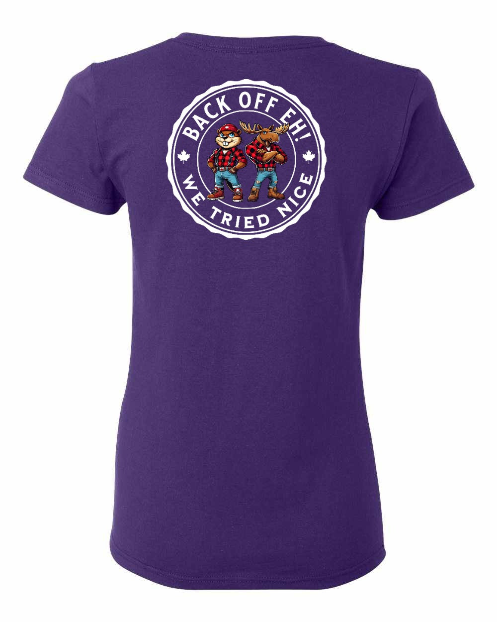 Back Off We Tried Nice Left Chest and Back Women's Tee - Gildan Canada (sewn Internationally)
