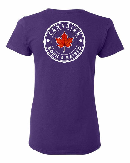 Canadian Born and Raised Left Chest And Back Women's Tee - Gildan Canada (sewn Internationally)