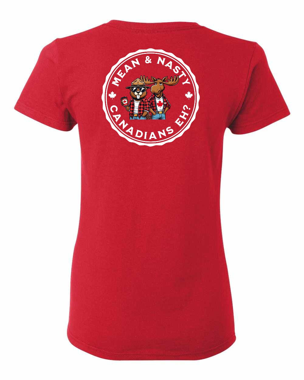 Mean and Nasty Canadians Eh! Left Chest And Back Women's Tee