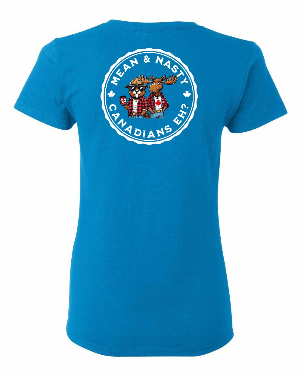 Mean and Nasty Canadians Eh! Left Chest And Back Women's Tee