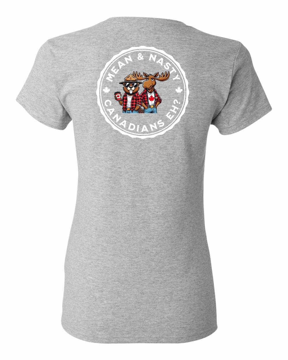 Mean and Nasty Canadians Eh! Left Chest And Back Women's Tee