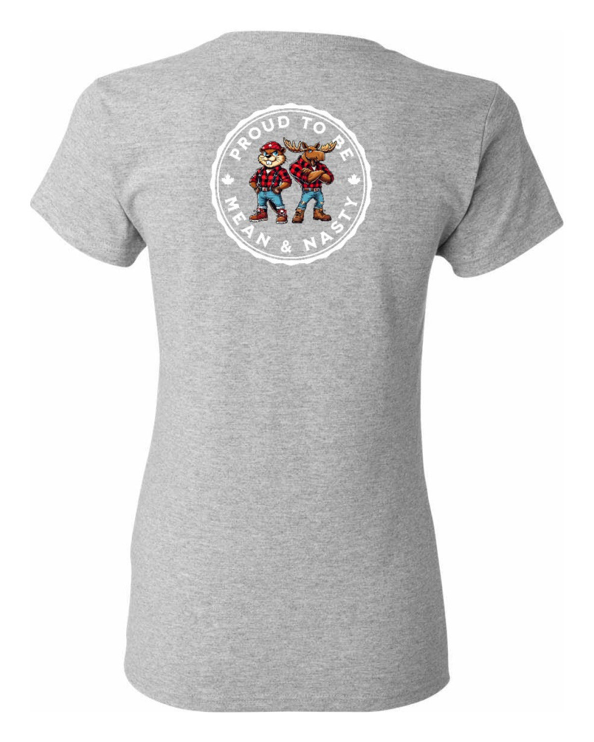 Proud to be Mean and Nasty Beaver and Moose Left Chest and Back Women's Tee