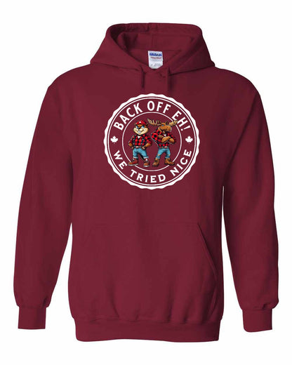 Back off  Eh ! We Tried Nice Full Pullover - Gildan Canada (sewn Internationally)