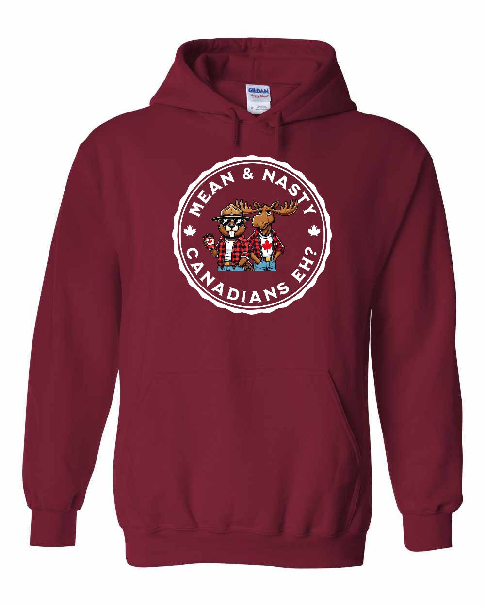 Mean & Nasty Canadians Eh! Full Pullover - Gildan Canada (sewn Internationally)