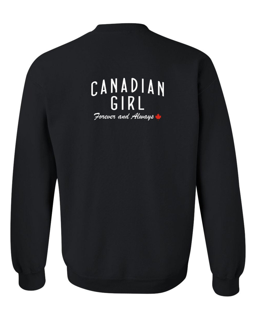 Canadian Girl Forever And Always Left Chest and Back  Crewneck Sweatshirt - Unisex