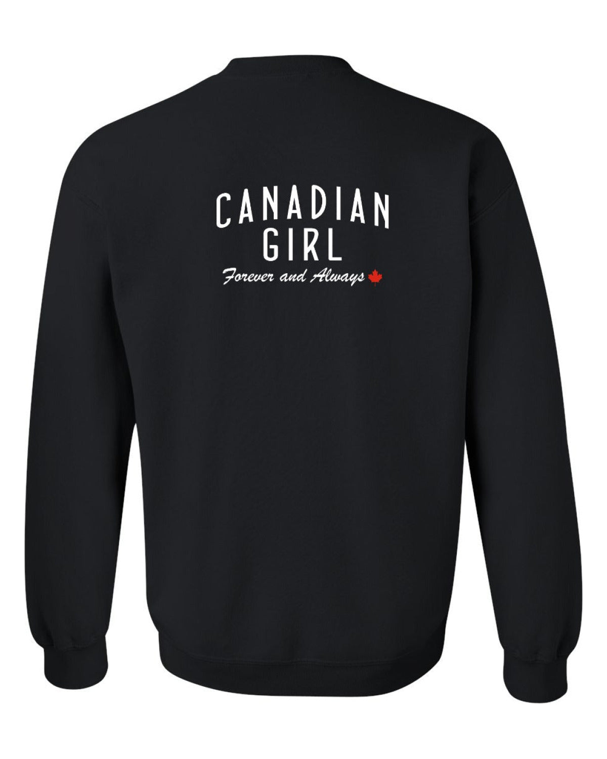 Canadian Girl Forever And Always Left Chest and Back  Crewneck Sweatshirt - Unisex