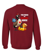Poked the Wrong Goose Left Chest and Back Crewneck Sweatshirt in Cardinal Red - back