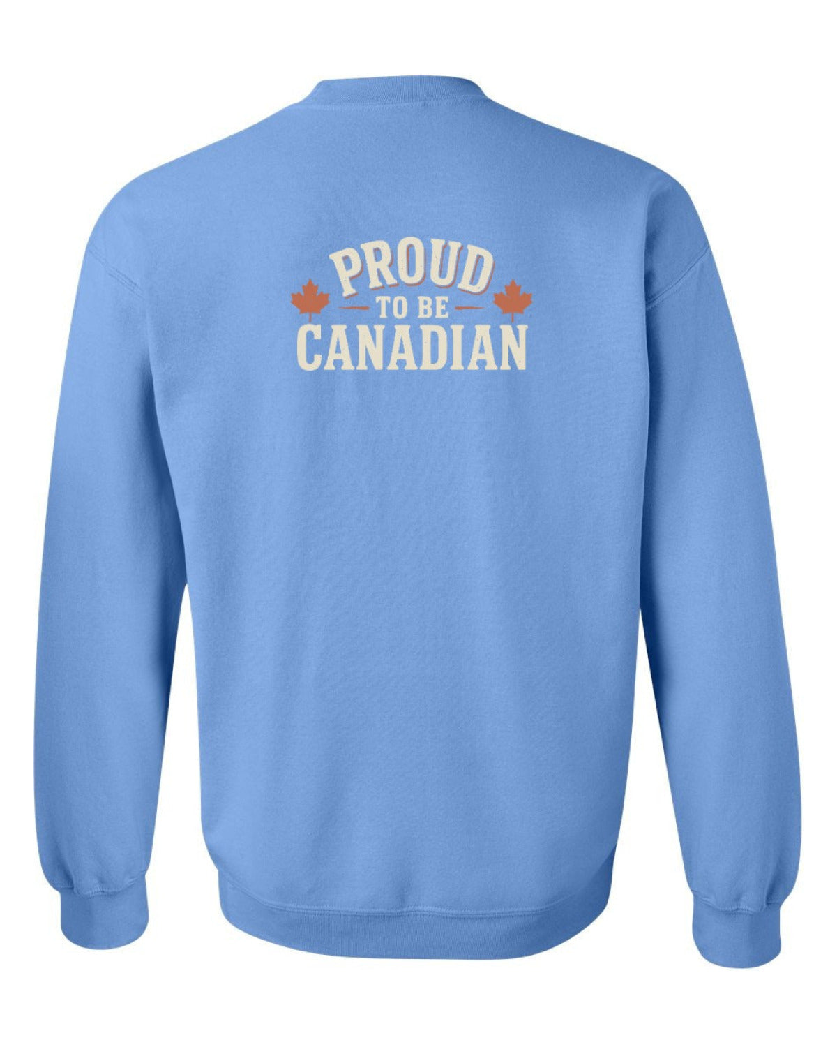 Proud To Be Canadian Sign Left Chest And Back  Crewneck Sweatshirt - Unisex