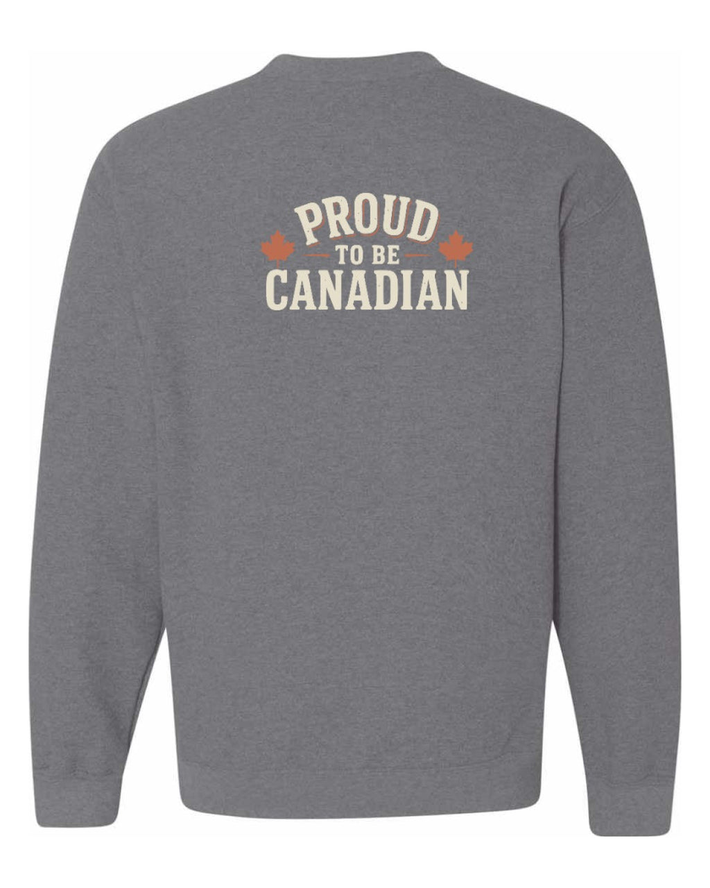 Proud To Be Canadian Sign Left Chest And Back  Crewneck Sweatshirt - Unisex