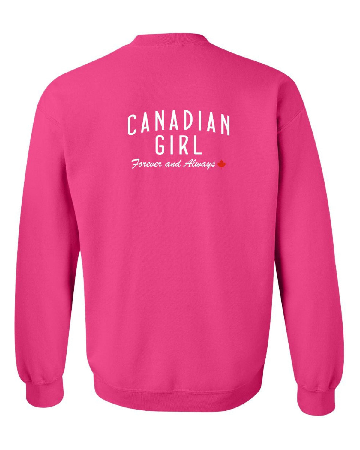 Canadian Girl Forever And Always Left Chest and Back  Crewneck Sweatshirt - Unisex