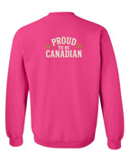 Proud To Be Canadian Sign Left Chest And Back  Crewneck Sweatshirt - Unisex