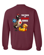 Poked the Wrong Goose Left Chest and Back Crewneck Sweatshirt in Maroon - back