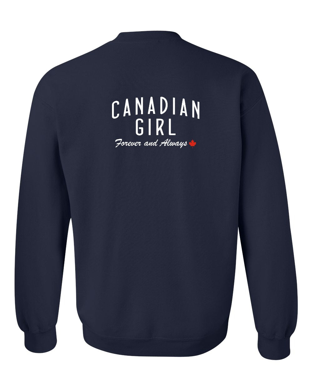Canadian Girl Forever And Always Left Chest and Back Crewneck Sweatshirt