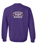 Canadian Born & Raised Sign Left Chest And Back  Crewneck Sweatshirt - Unisex