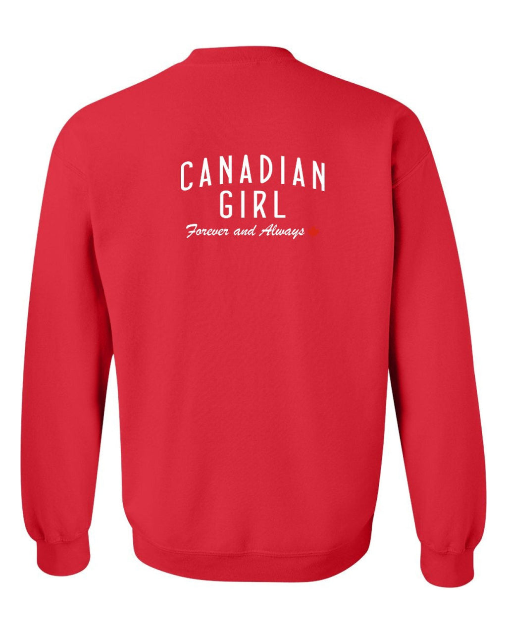 Canadian Girl Forever And Always Left Chest and Back  Crewneck Sweatshirt - Unisex