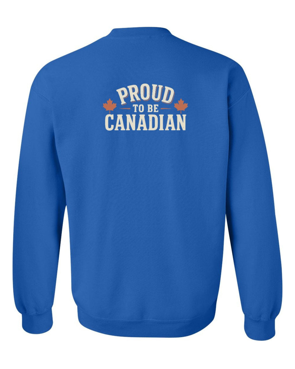 Proud To Be Canadian Sign Left Chest And Back  Crewneck Sweatshirt - Unisex
