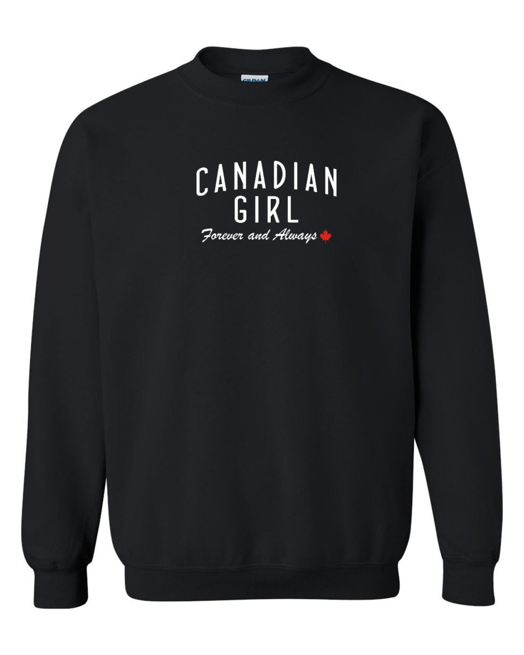 Canadian Girl Forever And Always   Crewneck Sweatshirt - Unisex