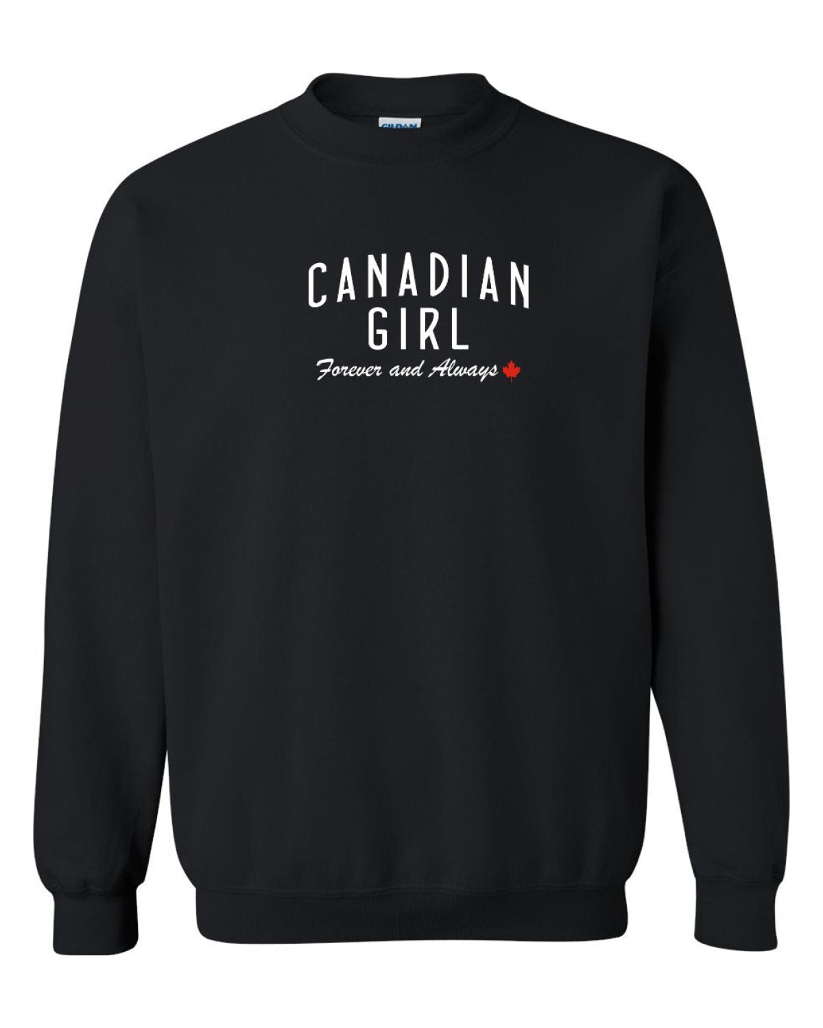 Canadian Girl Forever And Always   Crewneck Sweatshirt - Unisex